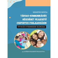   Társas-kommunikációs készséget fejlesztő csoportos foglalkozások óvodás gyermekek számára