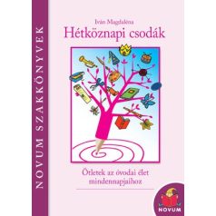   Hétköznapi csodák - Ötletek az óvodai élet mindennapjaihoz