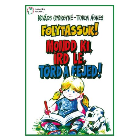 Folytassuk! Mondd ki, írd le, törd a fejed!