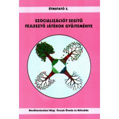   Szocializációt segítő fejlesztő játékok gyűjteménye - Útmutató 5.