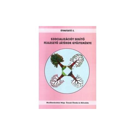 Szocializációt segítő fejlesztő játékok gyűjteménye - Útmutató 5.