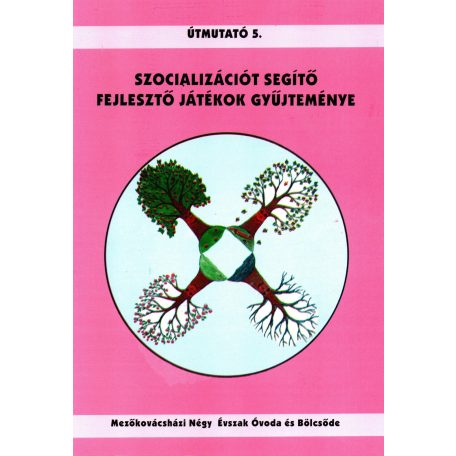 Szocializációt segítő fejlesztő játékok gyűjteménye - Útmutató 5.