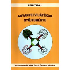 Anyanyelvi játékok gyűjteménye - Útmutató 1.