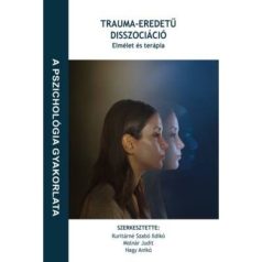 Trauma-eredetű disszociáció  Elmélet és terápia