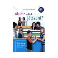   Akarsz velünk játszani? Segédanyag a tánc- és dráma tanításáshoz