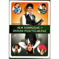 Nem kiborulni - okosan fegyelmezni