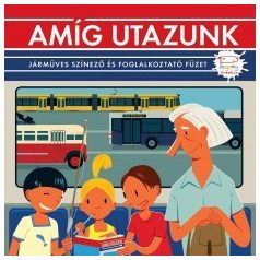   Amíg utazunk - járműves színező és foglalkoztató füzet