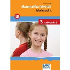   Matematika felvételi feladatsorok 4. 8.osztályosoknak , kompetencia alapú