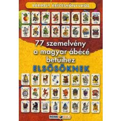 77 szemelvény a magyar ábécé betűihez elsősöknek