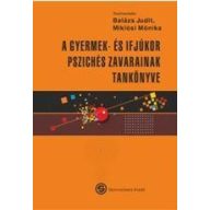 A gyermek- és ifjúkor pszichés zavarainak tankönyve