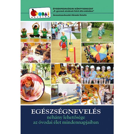 Egészségnevelés néhány lehetősége az óvodai élet mindennapjaiban