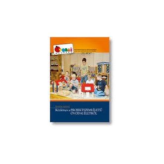 Kézikönyv a projektszemléletű  óvodai életről
