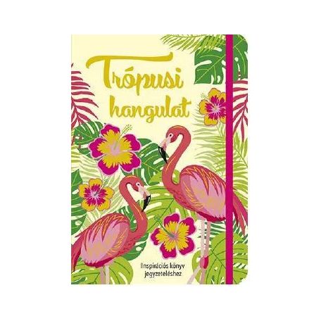 Trópusi hangulat Inspirációs könyv jegyzeteléshez