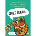 Bagoly mondja... Játékos gyakorlókártyák szólásokhoz és közmondásokhoz