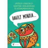   Bagoly mondja... Játékos gyakorlókártyák szólásokhoz és közmondásokhoz