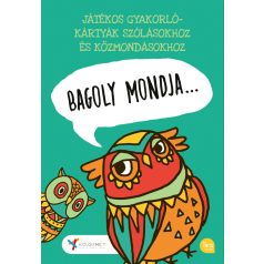   Bagoly mondja... Játékos gyakorlókártyák szólásokhoz és közmondásokhoz