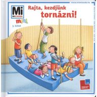 Rajta, kezdjünk tornázni! Mi MICSODA Mini