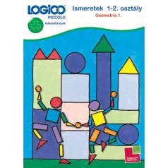 Logico Piccolo Ismeretek 1-2. osztály Geometria 1. 