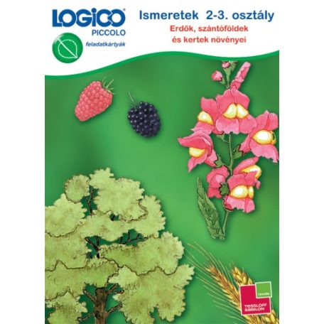 Logico Piccolo   Ismeretek 2-3. osztály   Erdők, szántóföldek és kertek növényei 