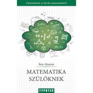   Matematika szülőknek - Felnőtteknek az iskolás matematikáról