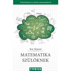   Matematika szülőknek - Felnőtteknek az iskolás matematikáról