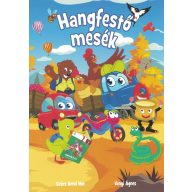 Hangfestő mesék Regény elsősöknek